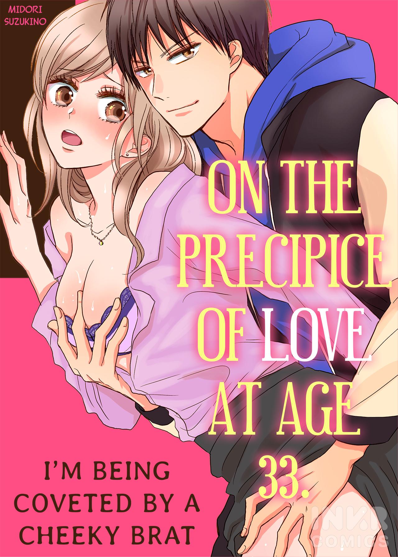 On The Precipice Of Love At Age 33. I'm Being Coveted By A Cheeky Brat - Chapter 1