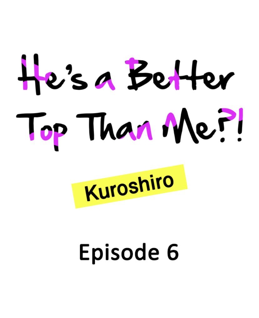 He's A Better Top Than Me?! - Chapter 6