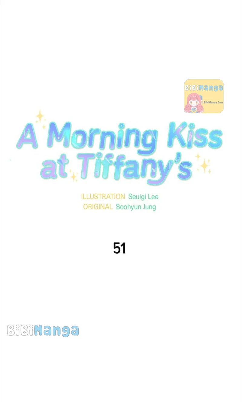 A Morning Kiss At Tiffany’s - Chapter 51