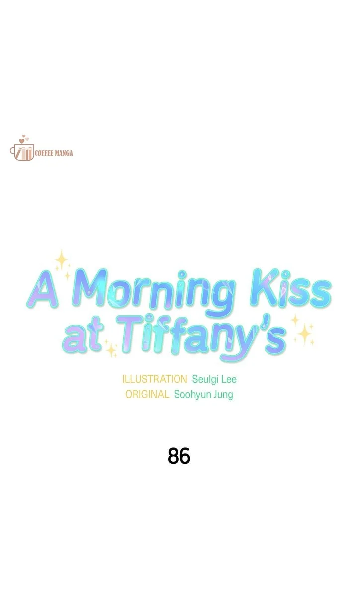 A Morning Kiss At Tiffany’s - Chapter 86