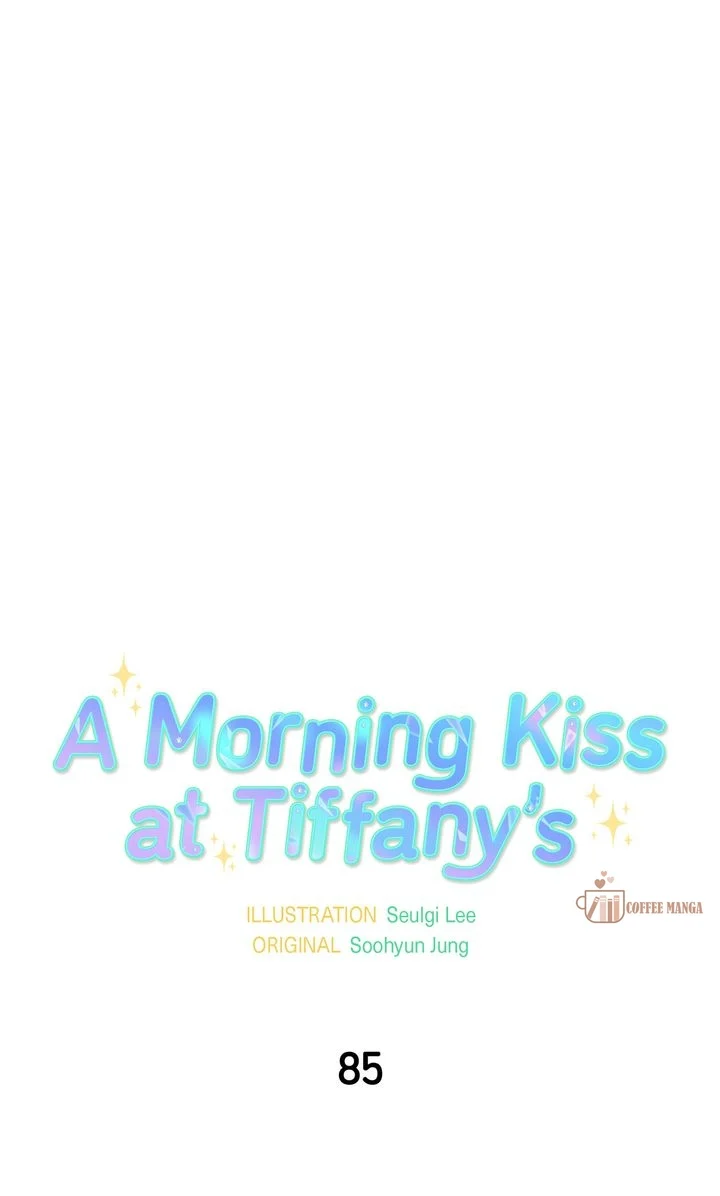 A Morning Kiss At Tiffany’s - Chapter 85