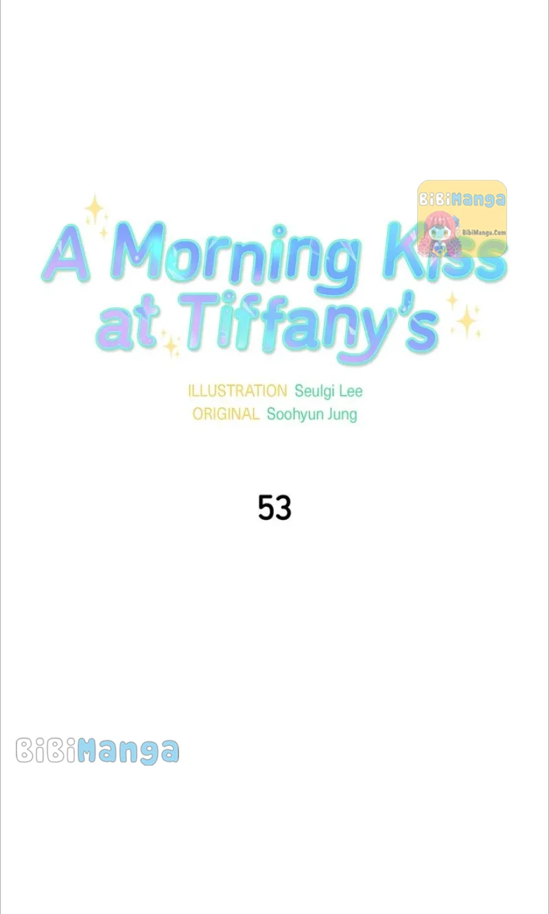 A Morning Kiss At Tiffany’s - Chapter 53