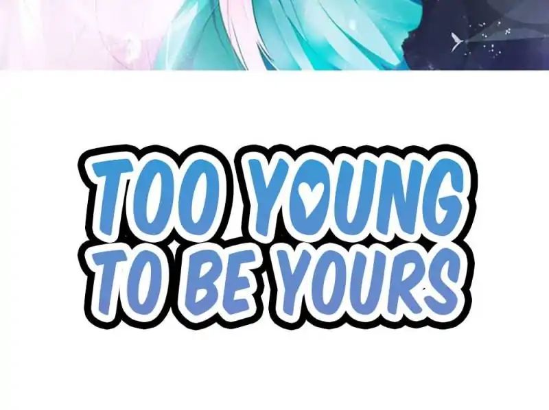 Too Young To Be Yours - Chapter 46