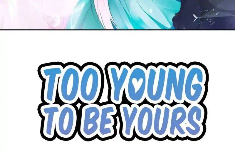 Too Young To Be Yours - Chapter 48