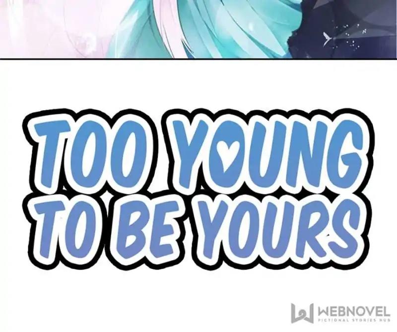 Too Young To Be Yours - Chapter 63