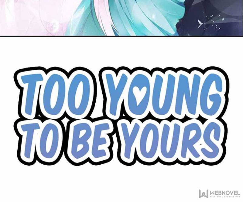 Too Young To Be Yours - Chapter 79