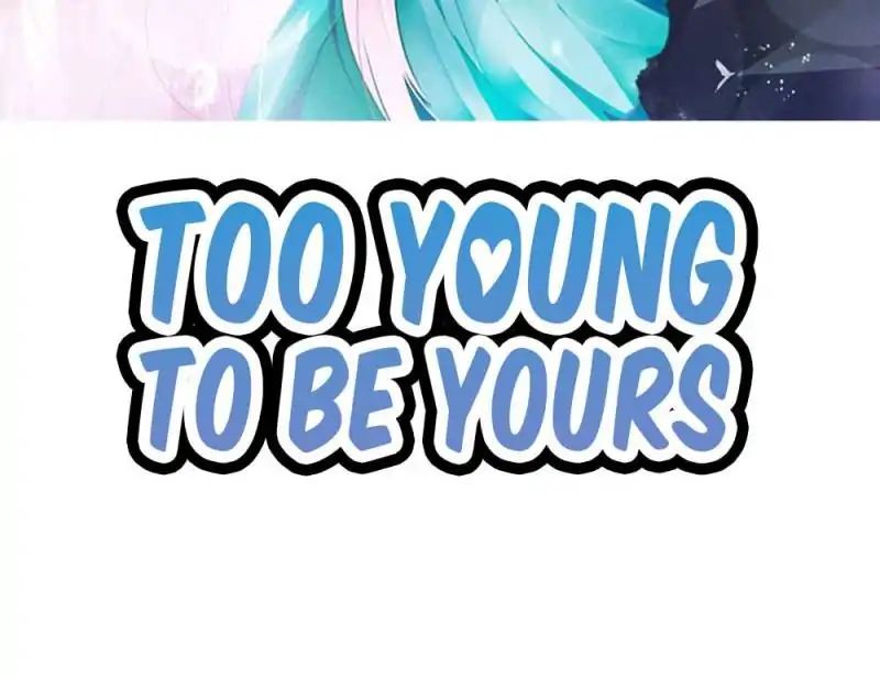 Too Young To Be Yours - Chapter 51