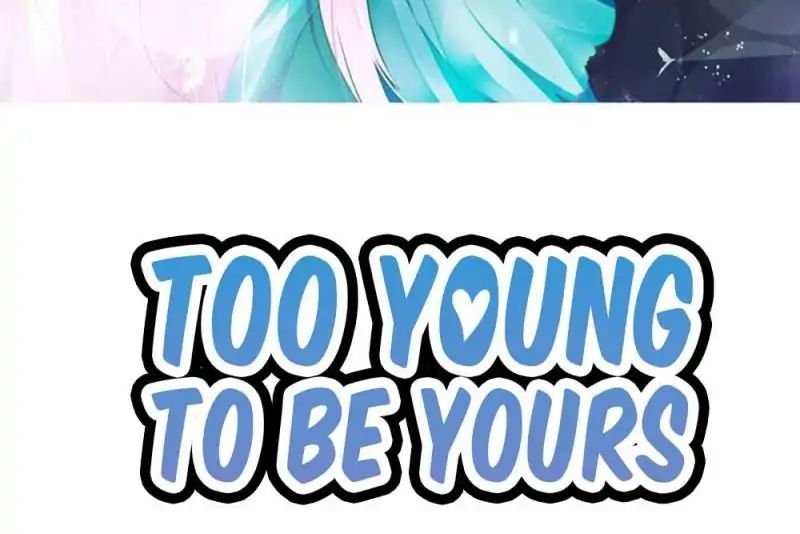 Too Young To Be Yours - Chapter 50