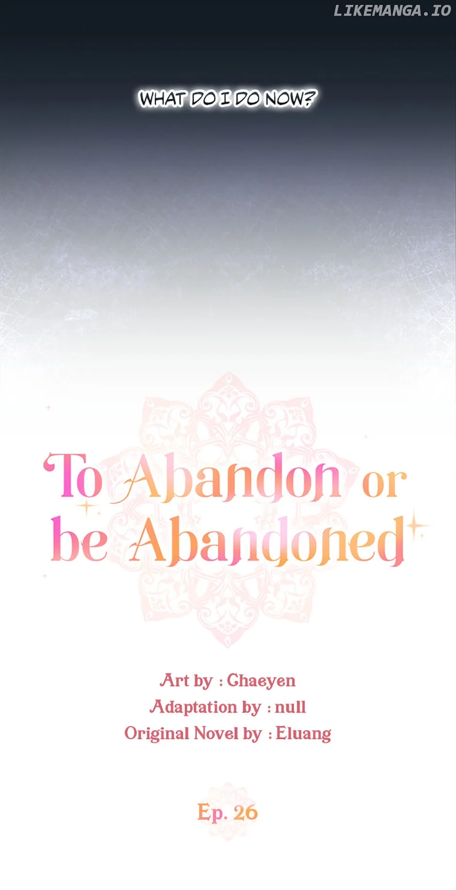 I’d Rather Abandon You Than Be Abandoned - Chapter 26