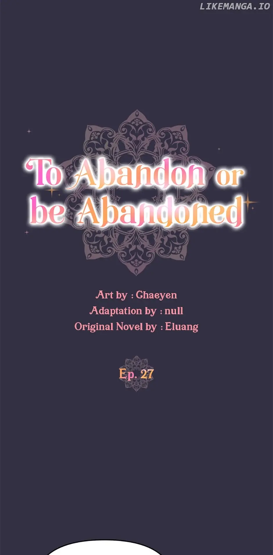 I’d Rather Abandon You Than Be Abandoned - Chapter 27