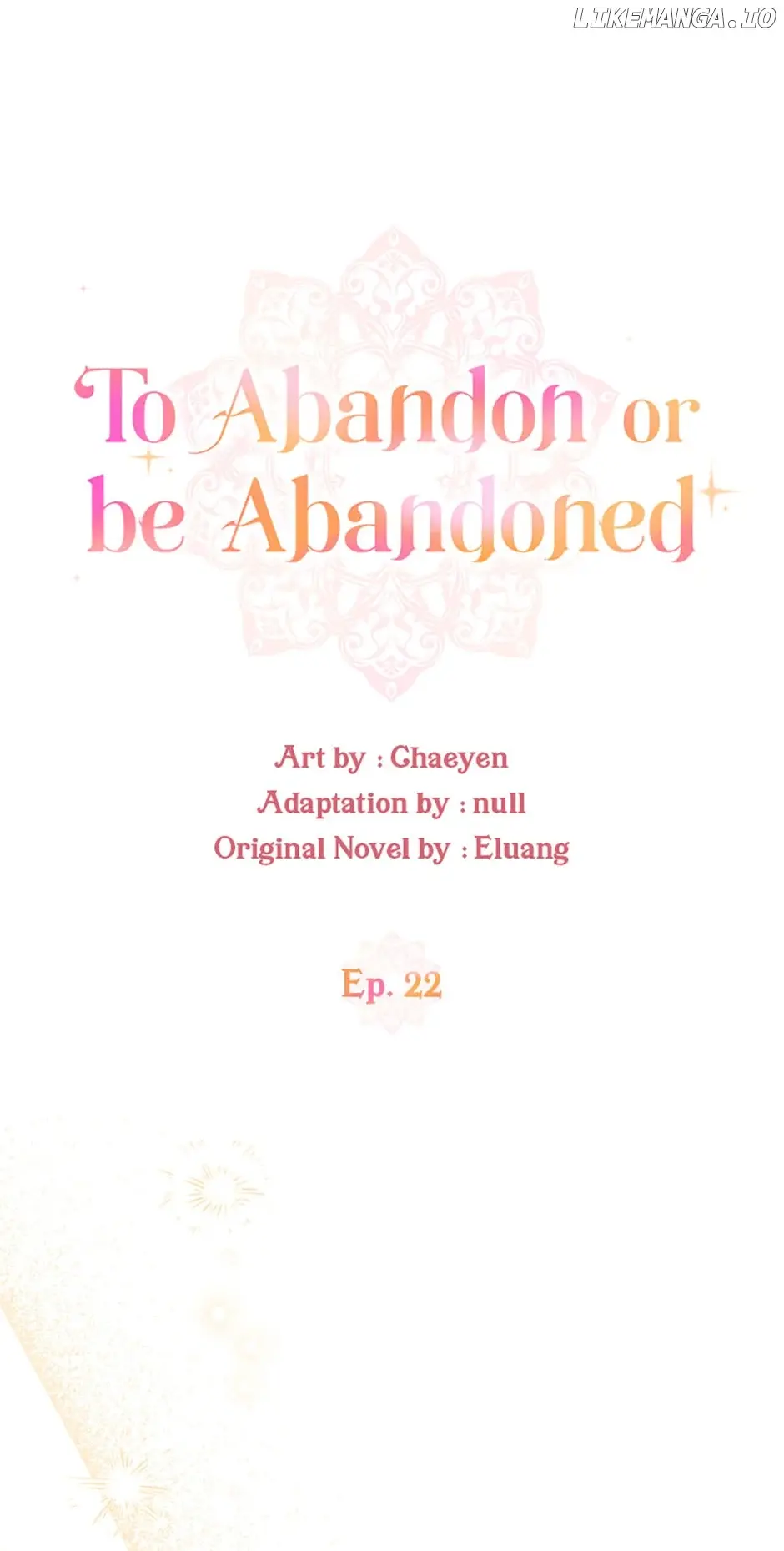 I’d Rather Abandon You Than Be Abandoned - Chapter 22