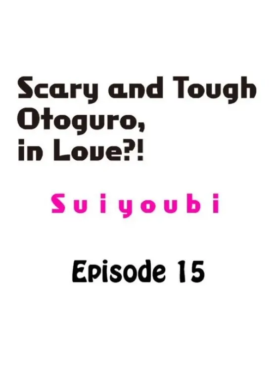 Scary And Tough Otoguro, In Love?! - Chapter 15