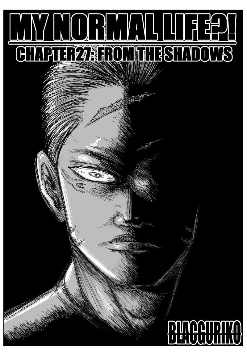 My Normal Life?! - Chapter 27: From The Shadows