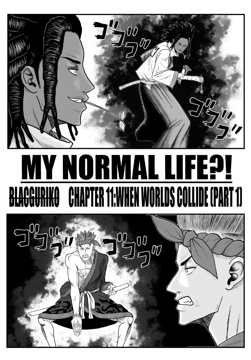 My Normal Life?! - Chapter 11: When Worlds Collide Part 1