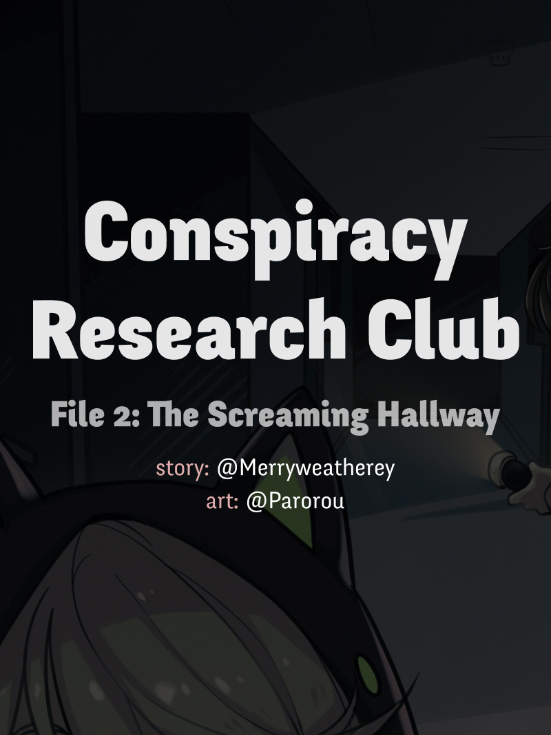 @Crc_Luna: Conspiracy Research Club - Vol.1 Chapter 2: The Screaming Hallway