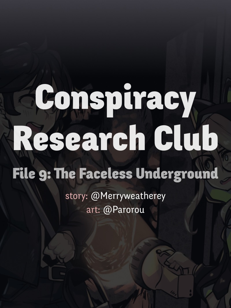 @Crc_Luna: Conspiracy Research Club - Vol.1 Chapter 9: The Faceless Underground