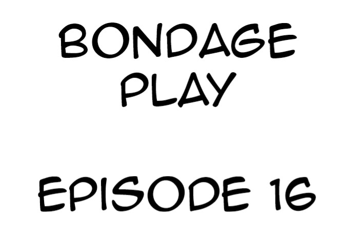 Bondage Play - Chapter 16