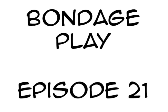 Bondage Play - Chapter 21