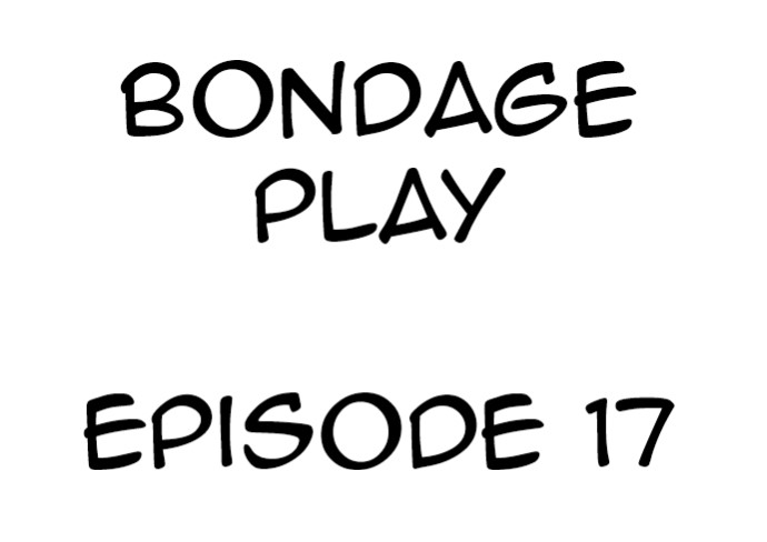 Bondage Play - Chapter 17