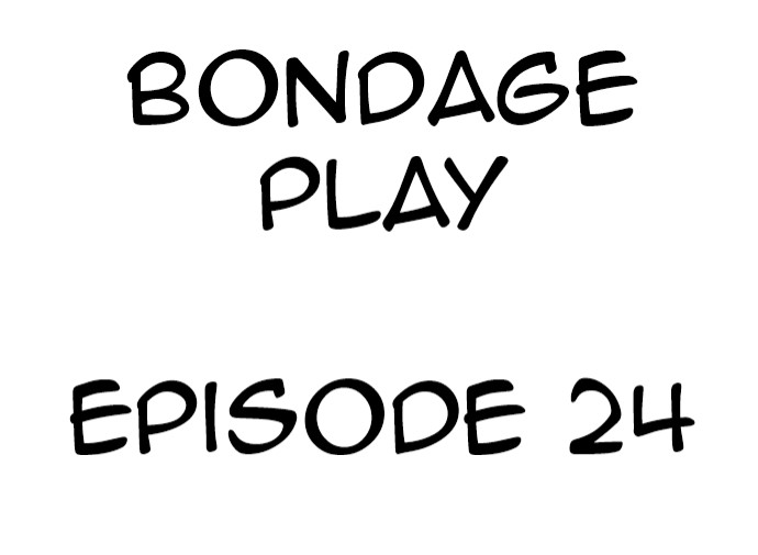 Bondage Play - Chapter 24