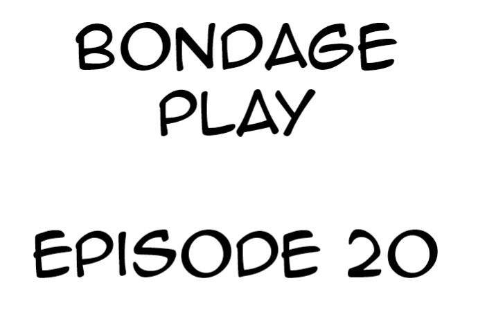 Bondage Play - Chapter 20