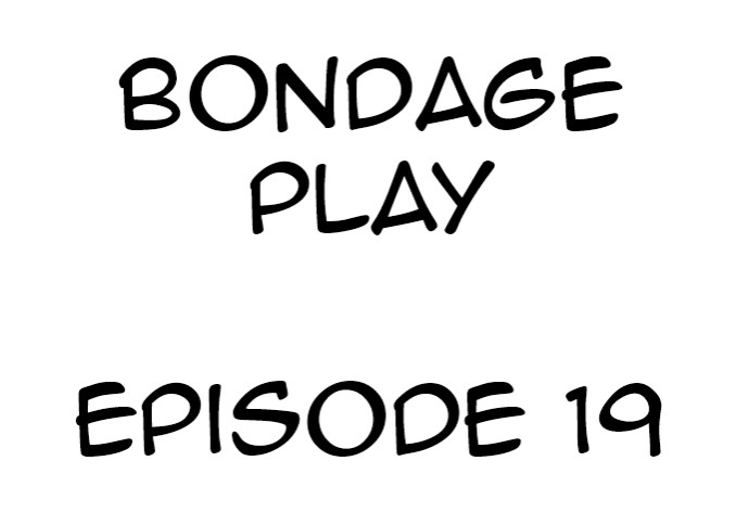 Bondage Play - Chapter 19