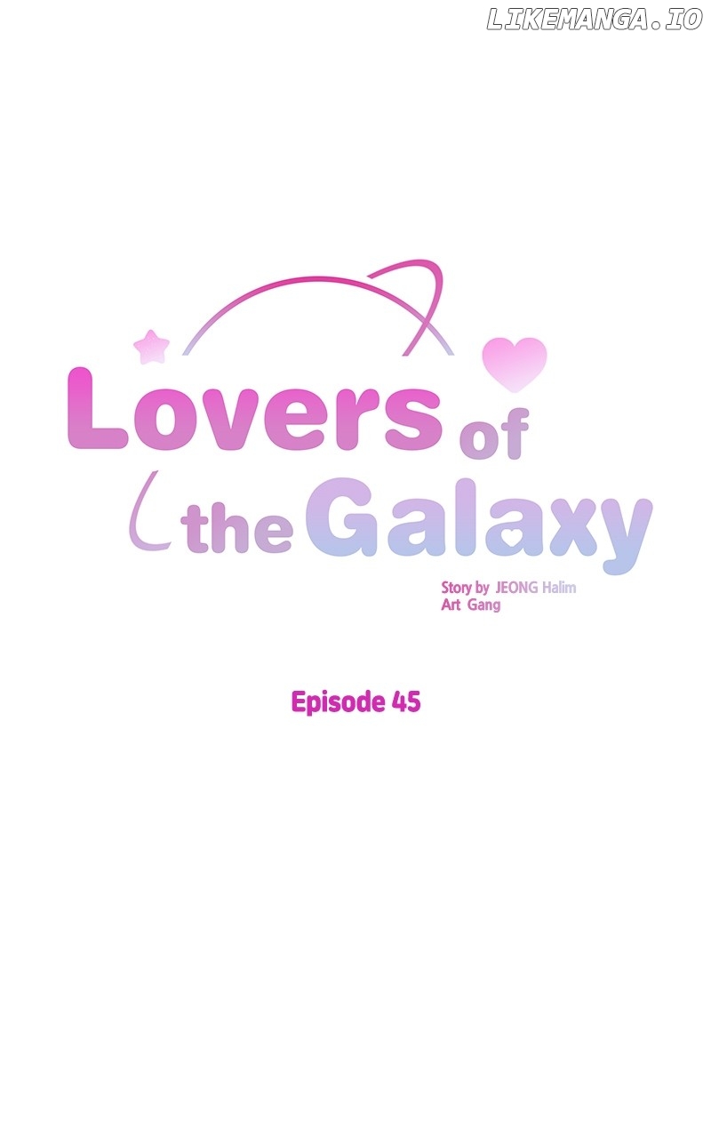 Lovers Of The Galaxy - Chapter 45