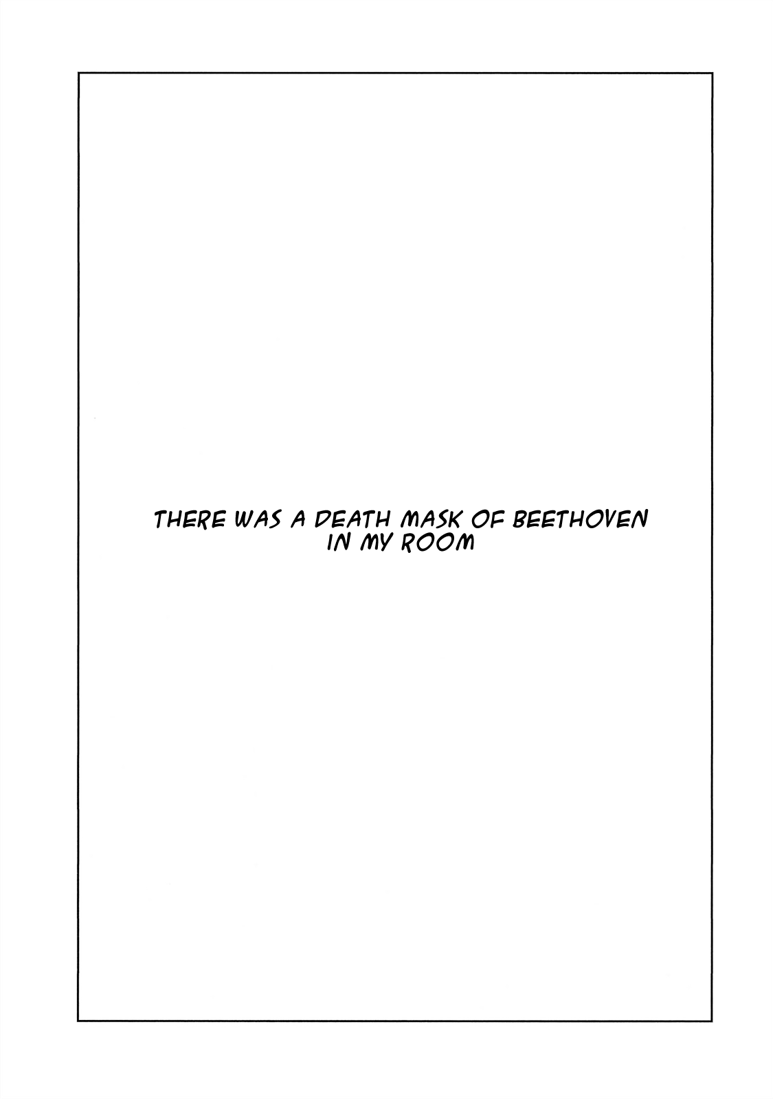 The Blue Hue Of Manga - Vol.1 Chapter 4: There Was A Death Mask Of Beethoven In My Room