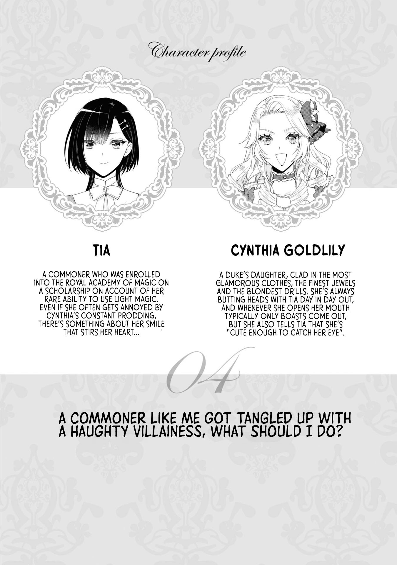 I'm The Villainess, But I'm Being Captured By The Heroine?! Anthology - Vol.2 Chapter 4: A Commoner Like Me  Got Tangled Up With A  Haughty Villainess,  What Should I Do?