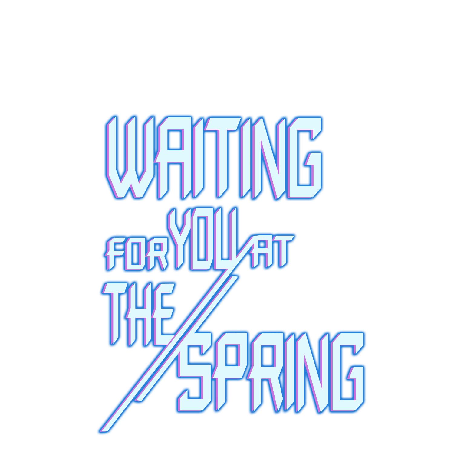 Waiting For You At The Spring - Chapter 17: Concealed Love