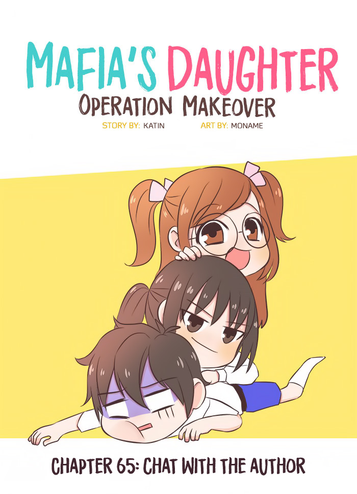 Mafia's Daughter: Operation Makeover - Chapter 65: Chat With The Author