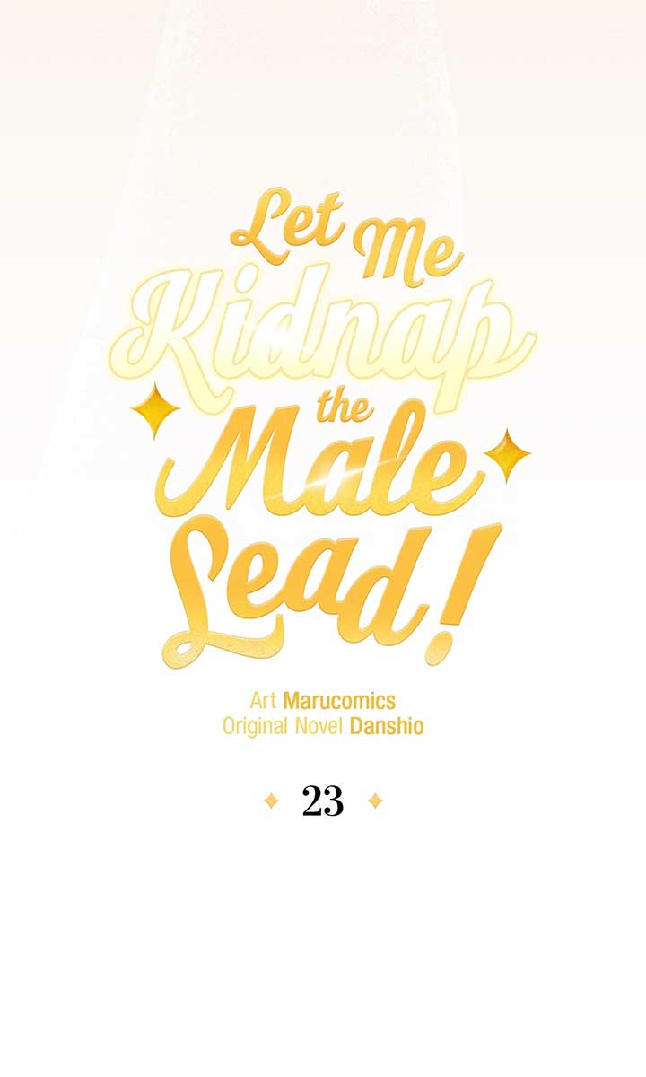 Let Me Kidnap The Male Lead! - Chapter 23