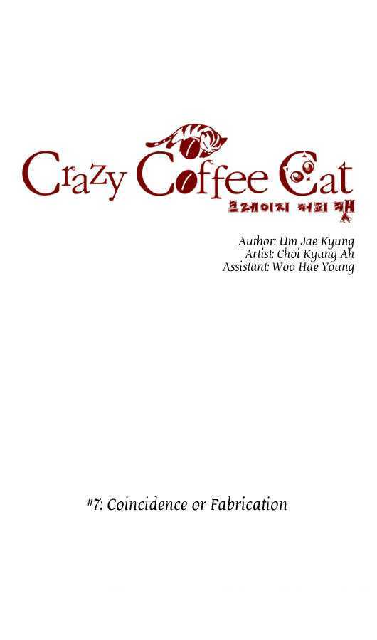 Crazy Coffee Cat - Chapter 7 : Coincidence Or Fabrication