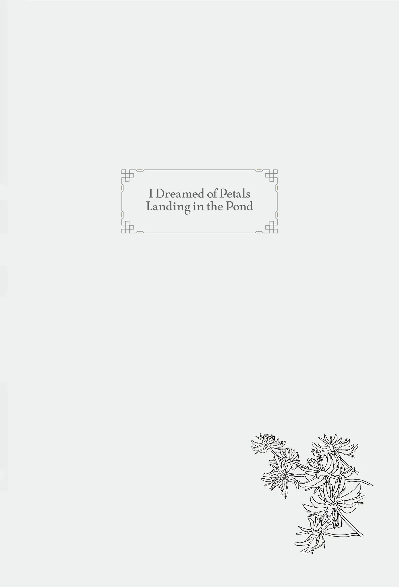 A Beautiful Tale Of Flower Stories - Chapter 2: I Dreamed Of Petals Landing In The Pond