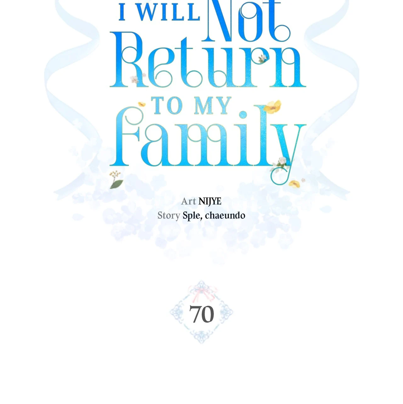 I Won’t Go Back To My Family Who Abandoned Me - Chapter 70