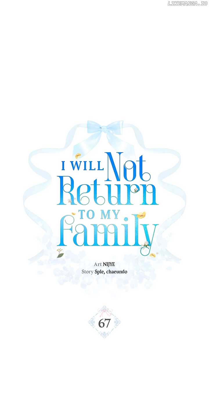 I Won’t Go Back To My Family Who Abandoned Me - Chapter 67