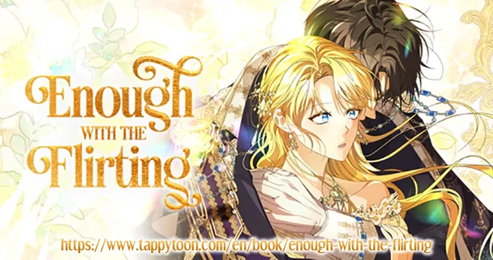 Enough With The Flirting - Chapter 11