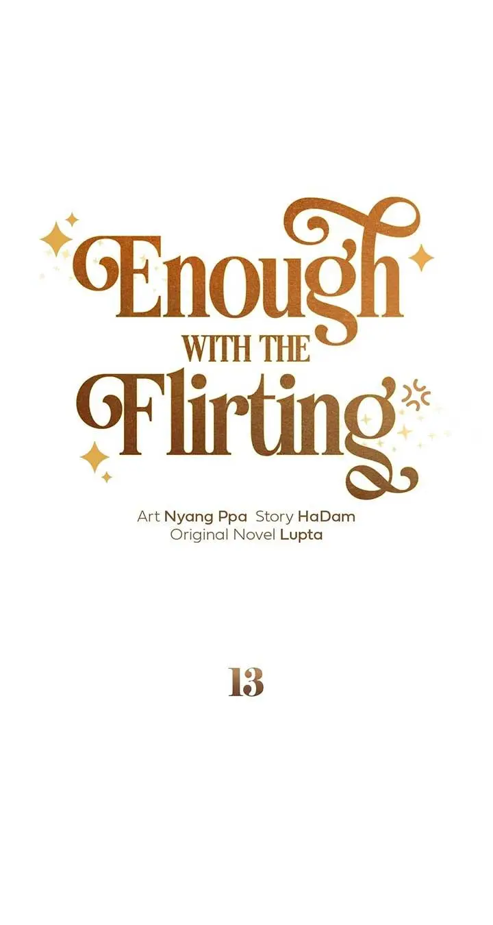 Enough With The Flirting - Chapter 13