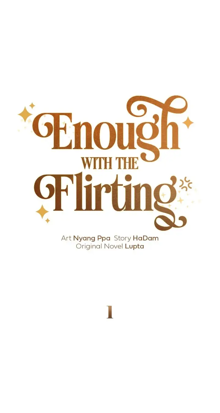 Enough With The Flirting - Chapter 1