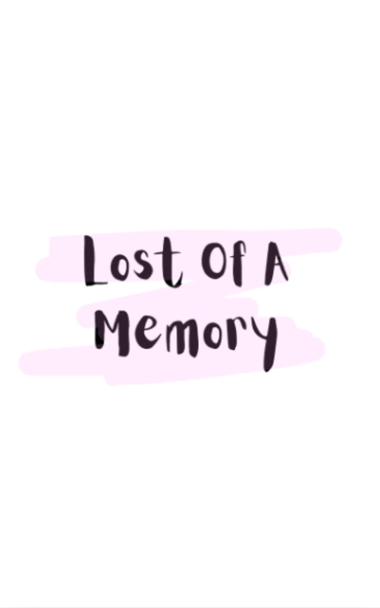 Lost Of A Memory - Chapter 2