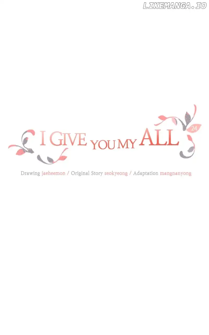 I Give You My All - Chapter 24