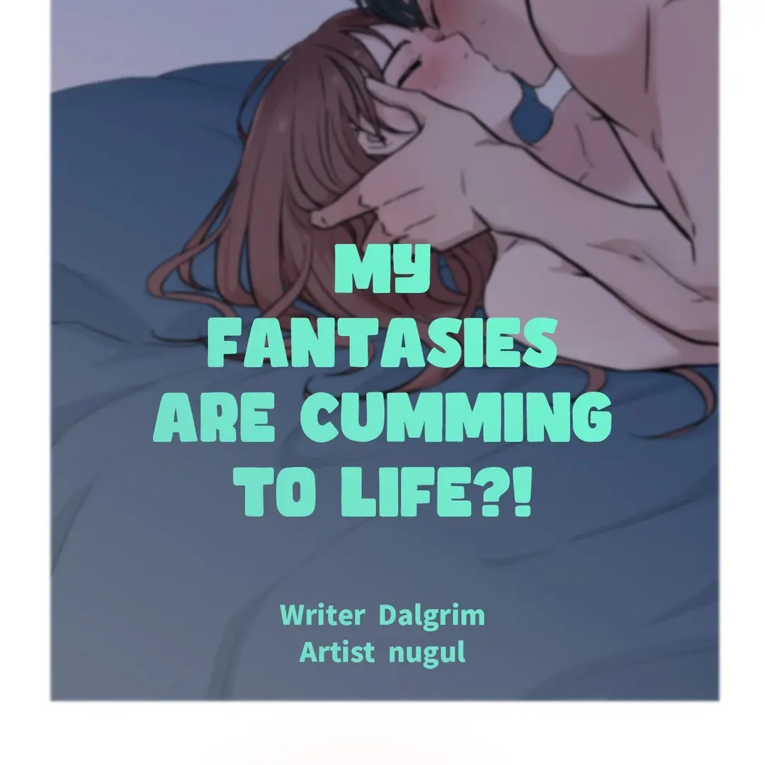 My Fantasies Are Cumming To Life?! - Chapter 38