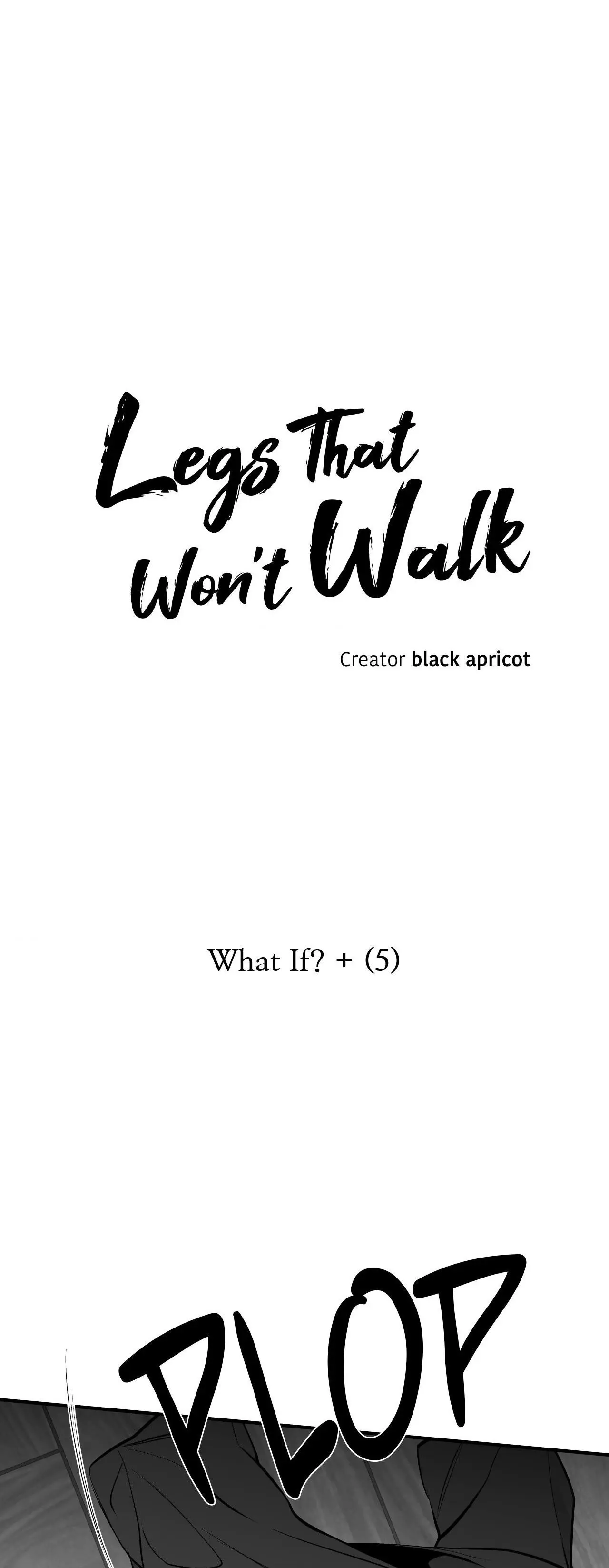 Legs Which Cannot Walk - Side. : 2 - What If + (5)