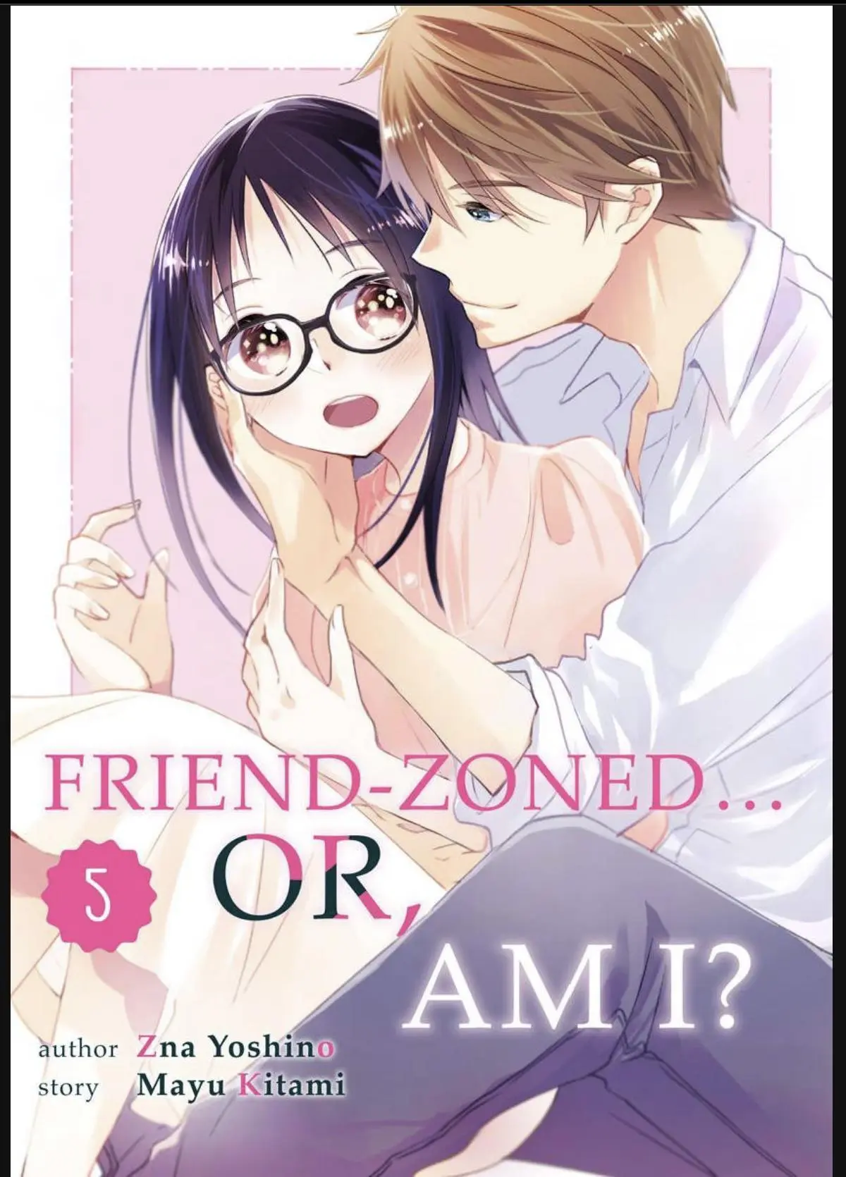 Friend Zoned... Or, Am I? - Chapter 5