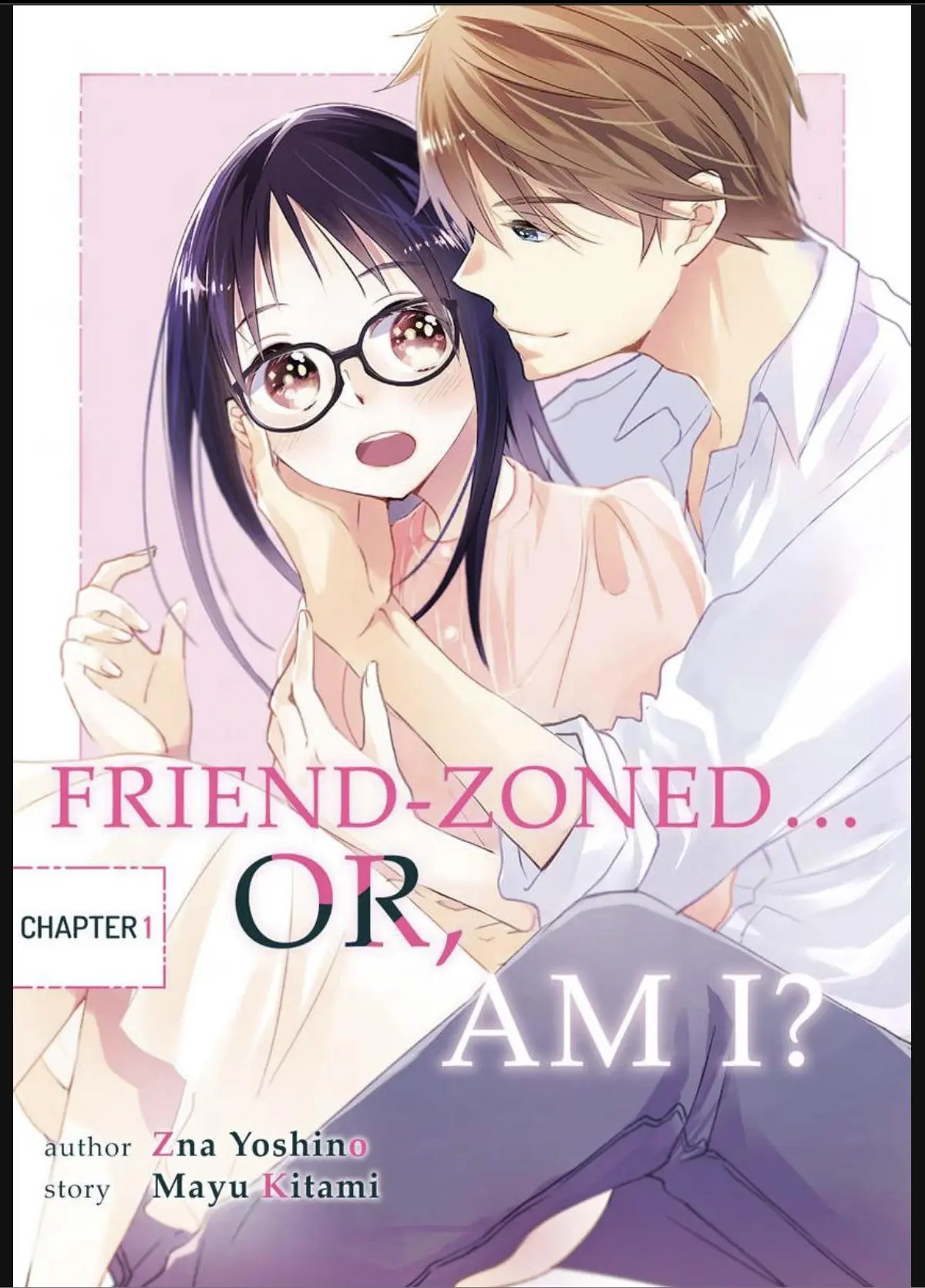 Friend Zoned... Or, Am I? - Chapter 1