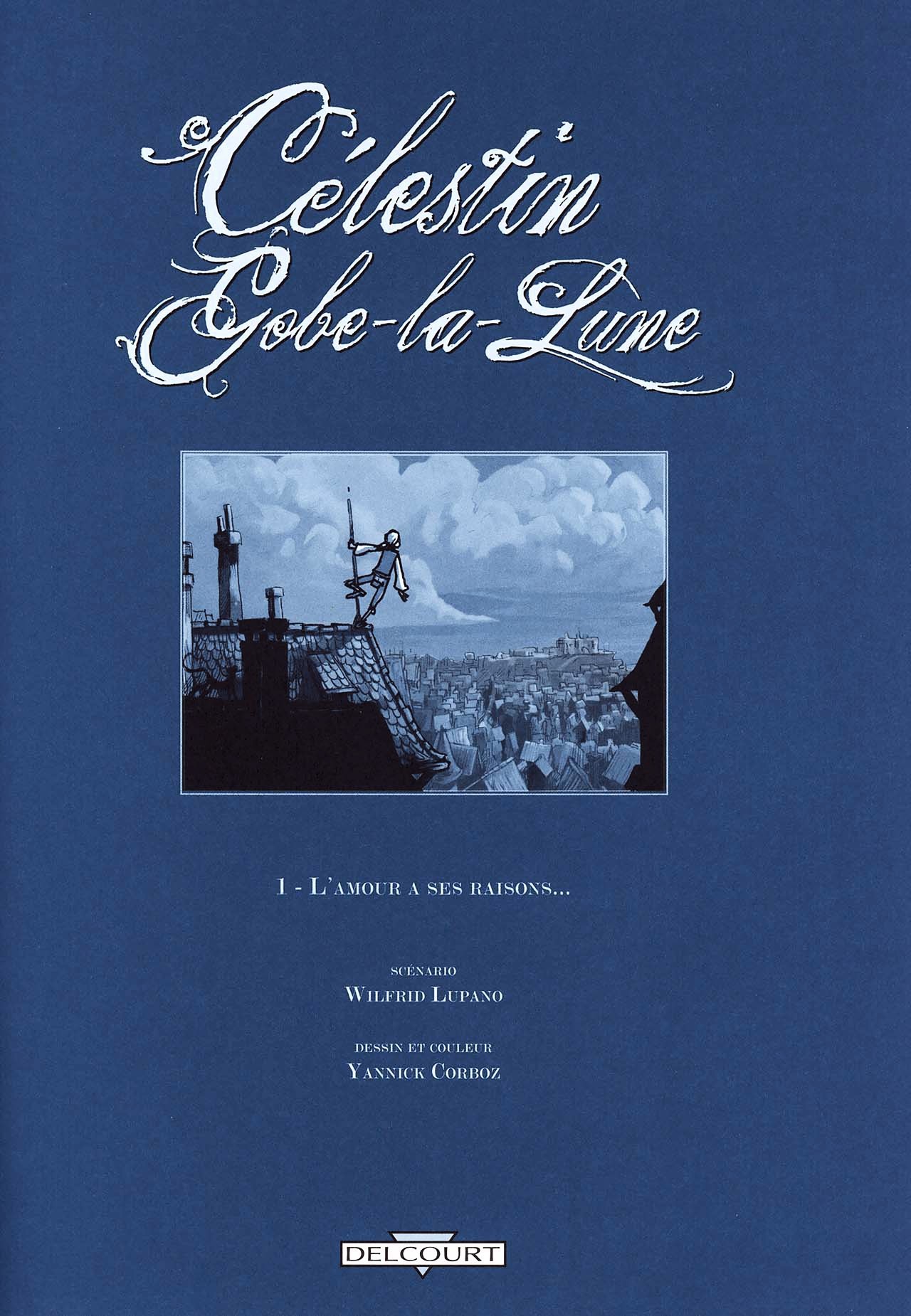 Célestin Gobe-La-Lune - Vol.1 Chapter 1 : Love Has Its Reasons