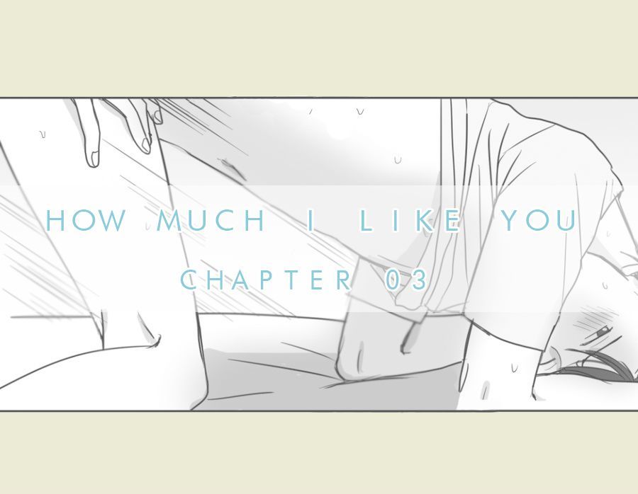 How Much I Like You - Chapter 3