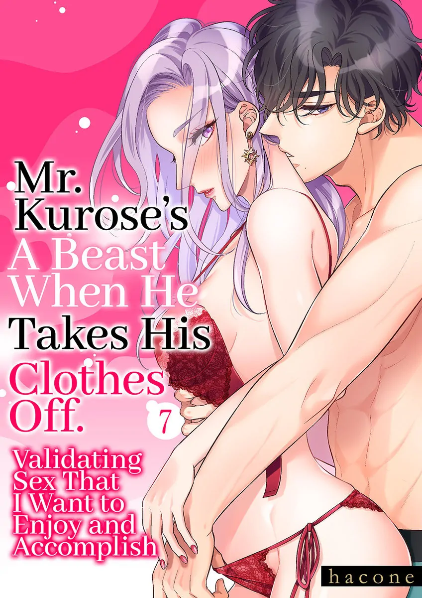 Mr. Kurose's A Beast When He Takes His Clothes Off. Validating Sex That I Want To Enjoy And Accomplish - Chapter 7