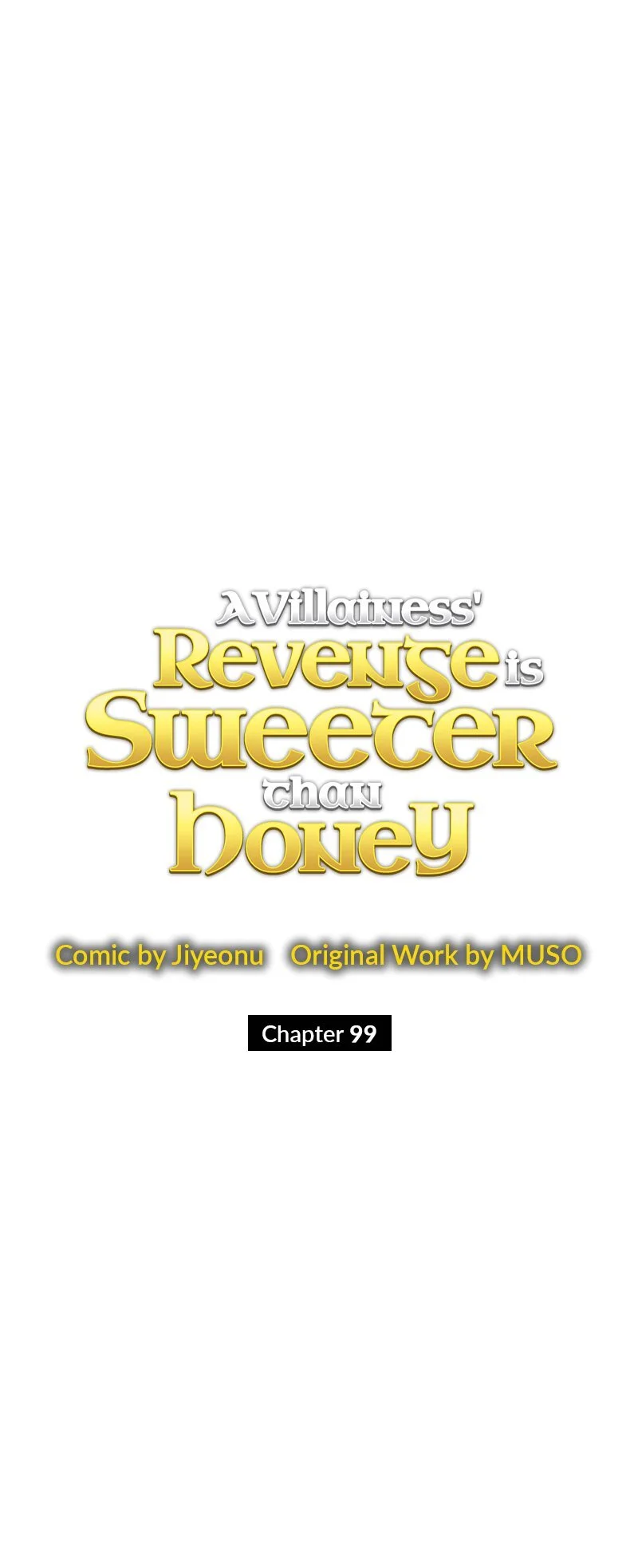 A Villainess’ Revenge Is Sweeter Than Honey - Chapter 99