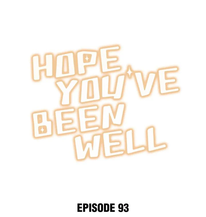 Hope You've Been Well - Chapter 93